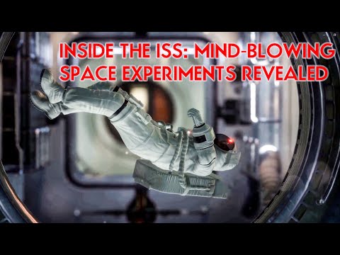 Inside the ISS: Mind-Blowing Space Experiments REVEALED