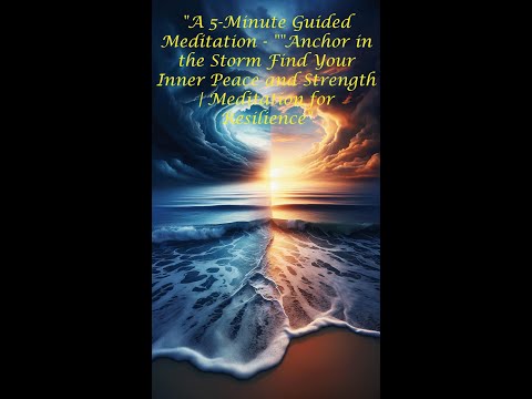 A 5-Minute Guided Meditation - Anchor in the Storm | Find Your Inner Peace and Strength
