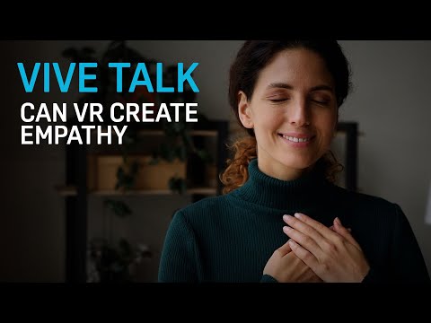 VIVE TALK - Building Empathy through Virtual Reality