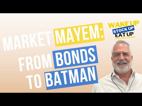 Market Mayhem: From Bond Yields to Batman