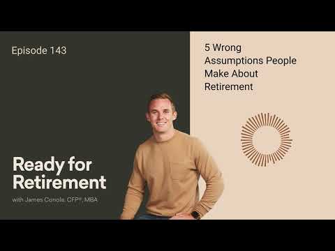 5 Wrong Assumptions People Make About Retirement