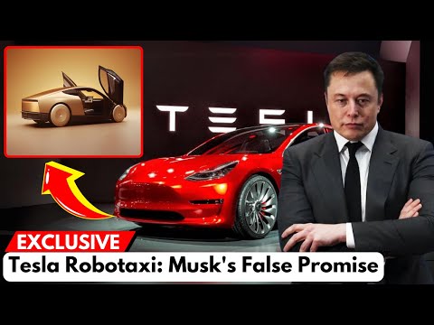 Why Elon Musk&#039;s Full Self Driving Tesla Robotaxi Is a LIE