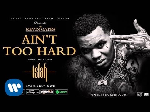 Kevin Gates - Ain&#039;t Too Hard (Official Audio)