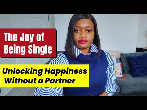 The Joy of Being Single: Unlocking Happiness Without a Partner
