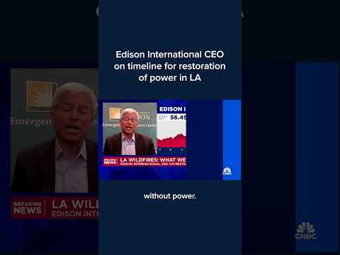 Edison International CEO on timeline for restoration of power in LA