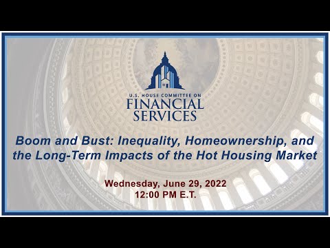 Virtual Hearing - Boom and Bust: Inequality, Homeownership, and the Long-Term... (EventID=114971)