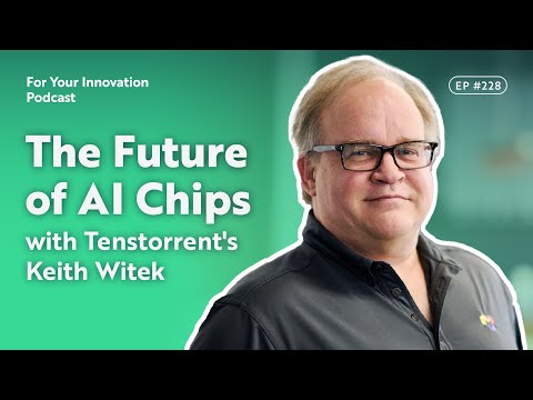 The Future of AI Chips with Tenstorrent&#039;s Keith Witek