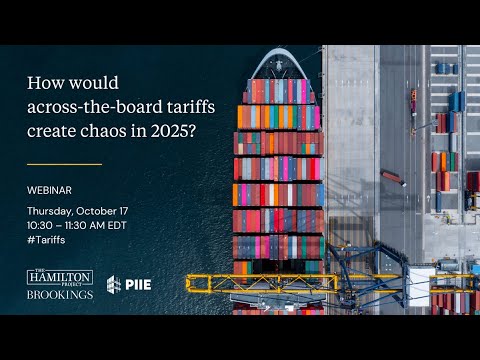 How would across-the-board tariffs create chaos in 2025?