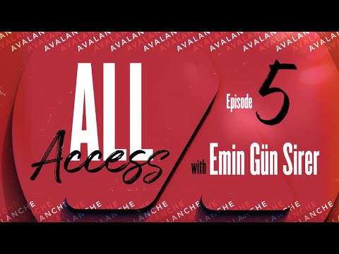 All Access with Emin Gün Sirer - Ep. 5 | Avalanche