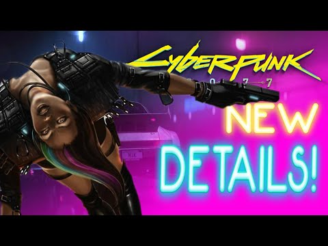 NEW Cyberpunk Gameplay Details | CD Projekt Red Reveals Exciting New Info On This Huge Game