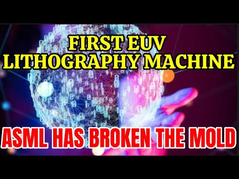 With the Introduction of the First Euv Lithography Machine, Asml Breaks the Mold