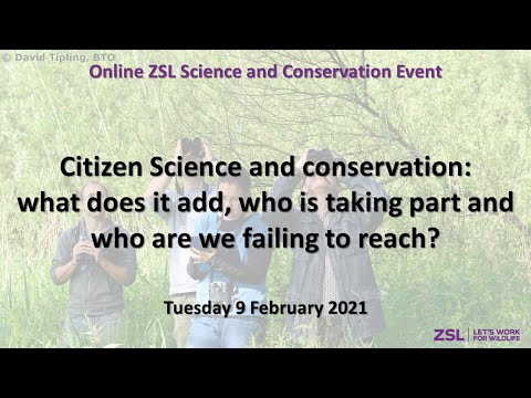 Citizen Science &amp; conservation: what does it add, who is taking part &amp; who are we failing to reach