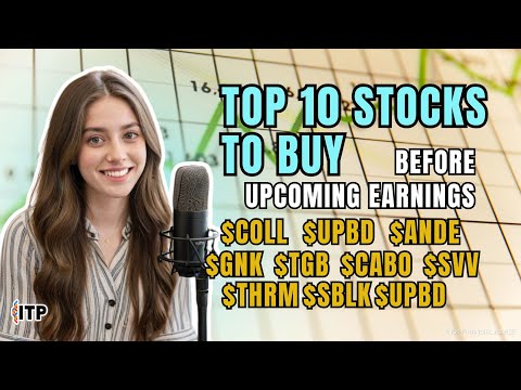 Top 10 Stocks to Buy before Upcoming Earning Reports – Week 8 to 9: SVV, ANDE, GNK &amp; More