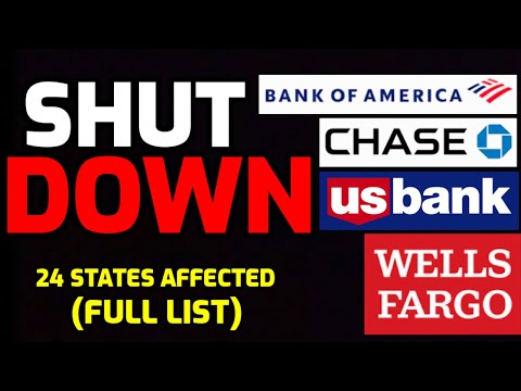 WARNING ⚠️ Banks SHUT DOWN in 24 States ( Wells Fargo, Chase, Bank of America, US Bank &amp; More)