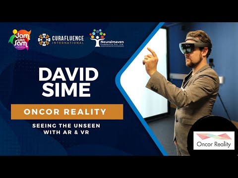 DAVID SIME FROM ONCOR REALITY , SEEING THE UNSEEN WITH AR &amp; VR