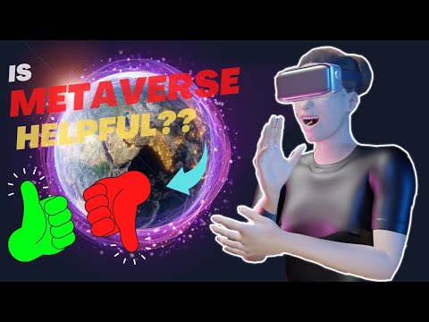 Is METAVERSE Really HELPFUL To The World? Is It Helping Humans?