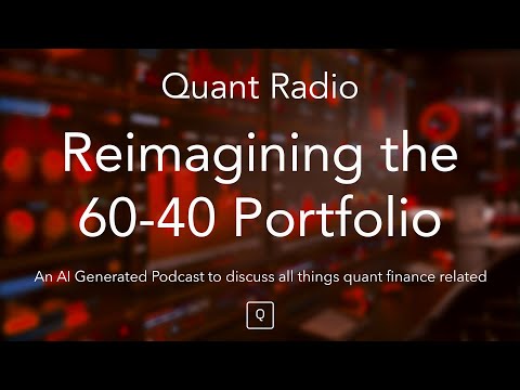 Quant Radio: How AI is Revolutionizing the 60/40 Portfolio