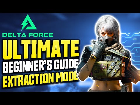 DELTA FORCE Extraction Guide // ULTIMATE Beginners Guide, Tips &amp; Tricks!