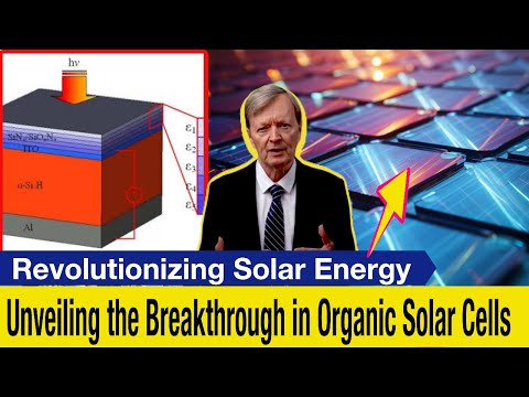 Revolutionizing Solar Energy: Unveiling the Breakthrough in Organic Solar Cells | VidNoz Documentary