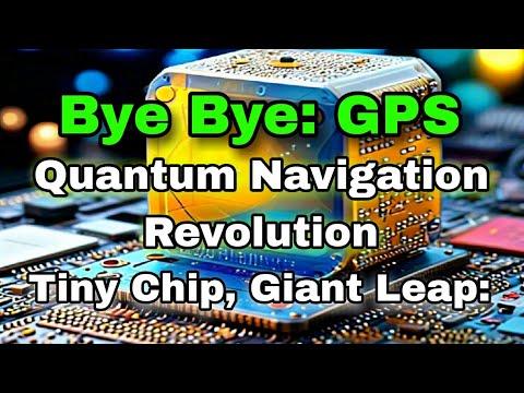 Quantum Navigation Revolution Tiny Chip, Giant Leap