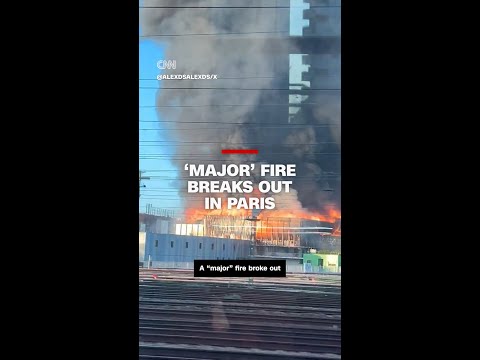 &#039;Major&#039; fire breaks out in Paris