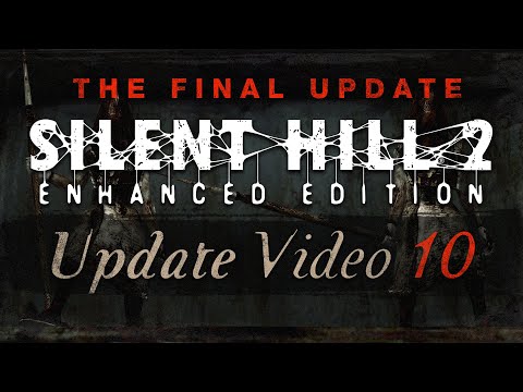 Silent Hill 2: Enhanced Edition - THE FINAL UPDATE - Update Video #10