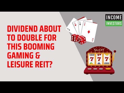 Dividend About to Double for This Booming Gaming &amp; Leisure REIT?