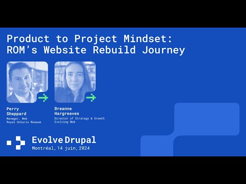 From Product to Project Mindset ROM’s Website Rebuild Journey Perry Sheppard, Breanne Hargreaves